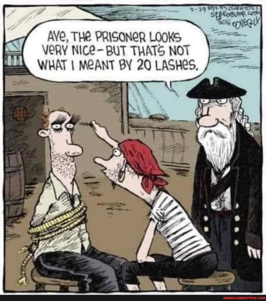 VERY NICP - BUT THATS NOT WHAT I MEANT BY 20 LASHES,
AVG, THe PRISONER LOOKS