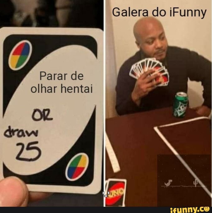 Galera do iFunny
Parar de
olhar hentai