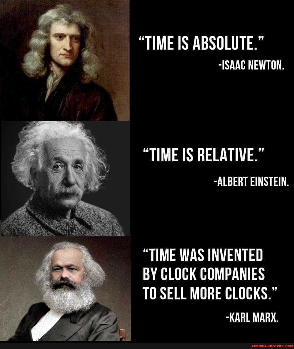 "TIME IS ABSOLUTE." ISAAC NEWTON. "TIME IS RELATIVE." ALBERT EINSTEIN