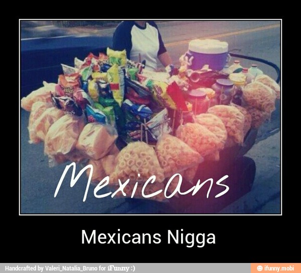 Mexicans Nigga - Mexicans Nigga