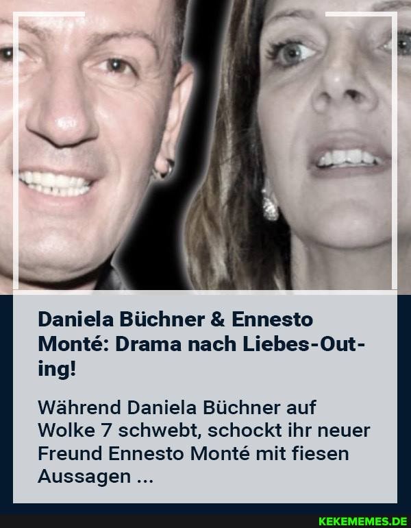 Daniela Büchner & Ennesto
Monte: Drama nach Liebes-Out- ing!
Während Daniela Büchner auf
Wolke 7 schwebt, schockt ihr neuer
Freund Ennesto Monte mit fiesen
Aussagen