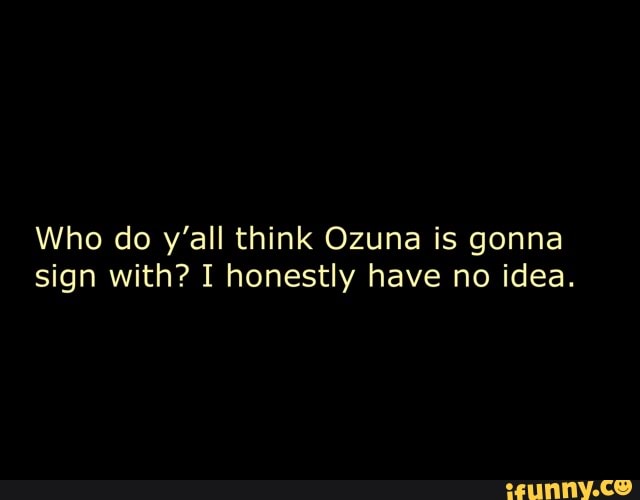 Ozuna memes. Best Collection of funny Ozuna pictures on iFunny Brazil