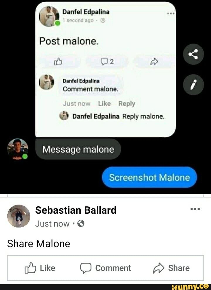 Post malone.
a) DECS
Comment malone.
y Danfel Edpalina Reply malone.
Message
O
Share Malone
SAS Comment AO