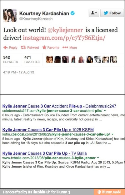 Look out world! @kyliejenner is a
licensed
driver! instagram.com/p/c7Y7S6E1jn/
celebnmusic247.com/kylie-jenner-cause-3-car-accident-pile/ Entertainment Source Founded From curent entertainment news, mc
minuto, latest realty tv news, recaps, and celebrity hot gossip in.
Sours ago Kyle Jenner (sister of Kim, Kourtney and
Khloe
Kardashian) has on
been diving for 18 days but she caused a 3 car pile up in LA! See the
nner I Ball
www tvballa.com/2013/08/pile-car-causes-3-kylle-jenner y
Kylie Jennor Causes 3 Car Pile Up. Source: KSFM Radio, Aug 29 2013, 6:34pm
Kylie Jenner (sister of Kim, Kourtney and Khloe Kardashian) has only...