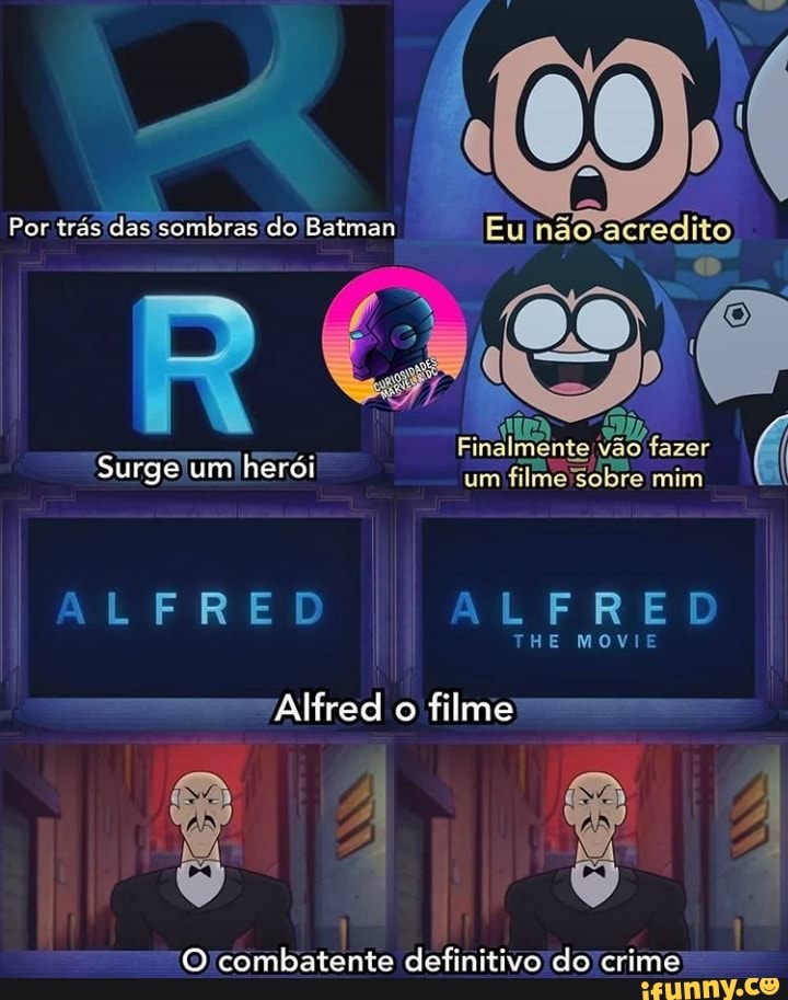 Por tras das sombras do Baiman
Surge um heroi
ALFRED
THE MOVIE
Alfred o filme
O combatente definitivo do crime