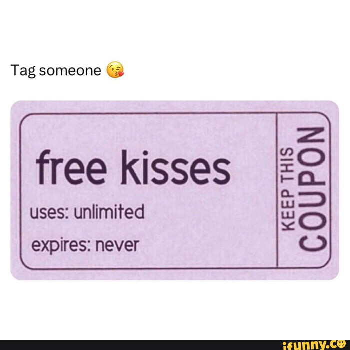 Tag someone free kisses uses unlimited expires never THIS KEEP COUPON