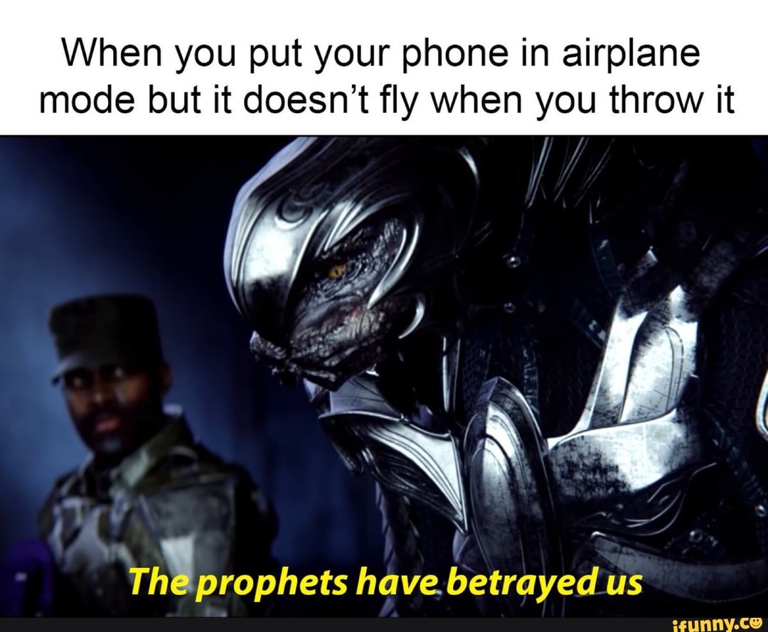 When you put your phone in airplane mode but it doesn't fly when you