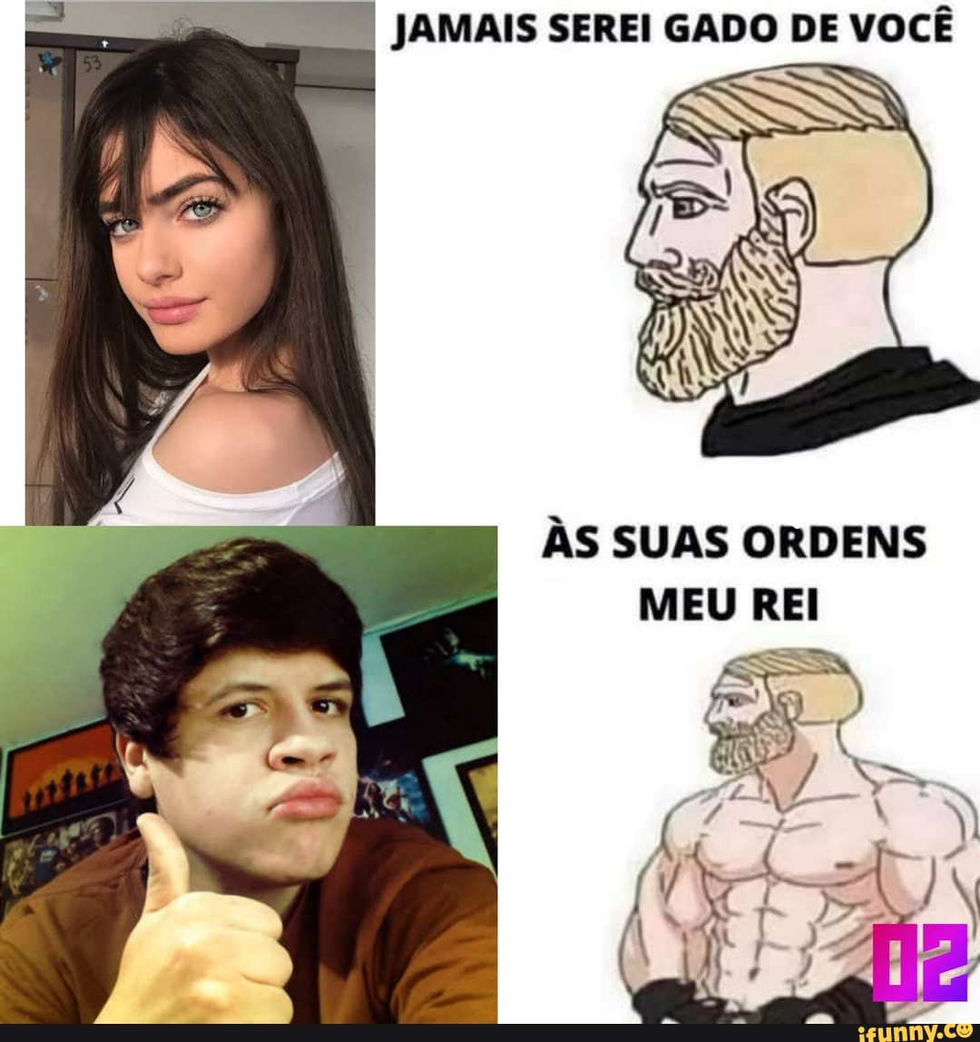 JAMAIS SEREI GADO DE VOCÊ
TA
ÀS SUAS ORDENS MEU REI