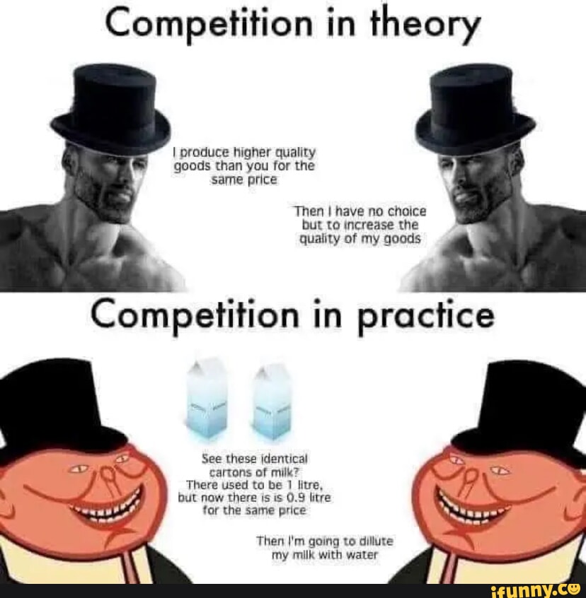 Competition in theory I produce higher quality goods than you for the ...