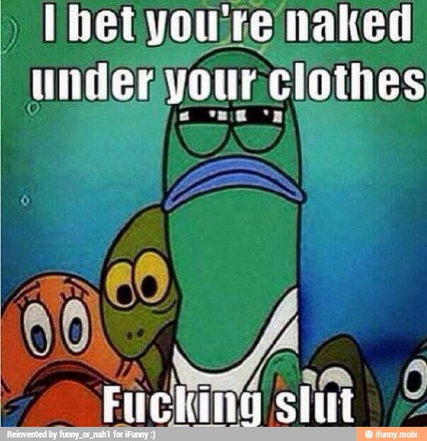 [het your te naked "under your clothes )