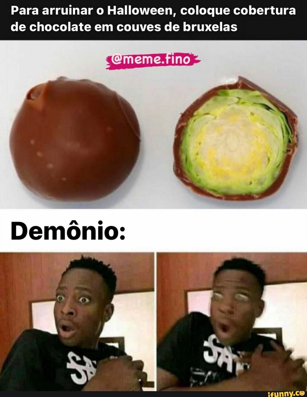 Para arruinar o Halloween, coloque cobertura de chocolate em couves de bruxelas
Demônio: