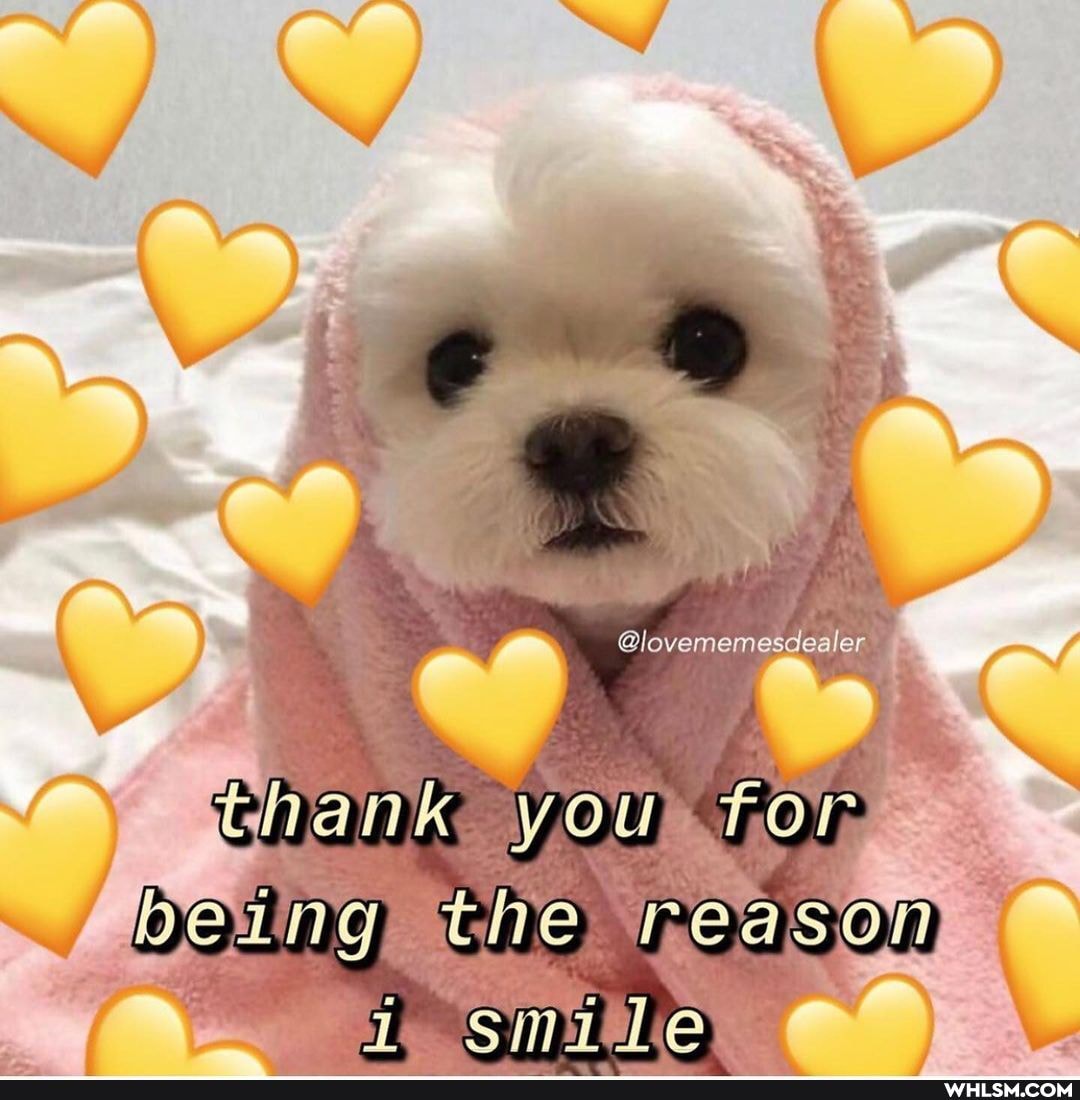 you
being the reasonme i smile @