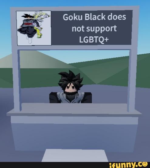 Goku Black does not support LGBTQ+ - iFunny