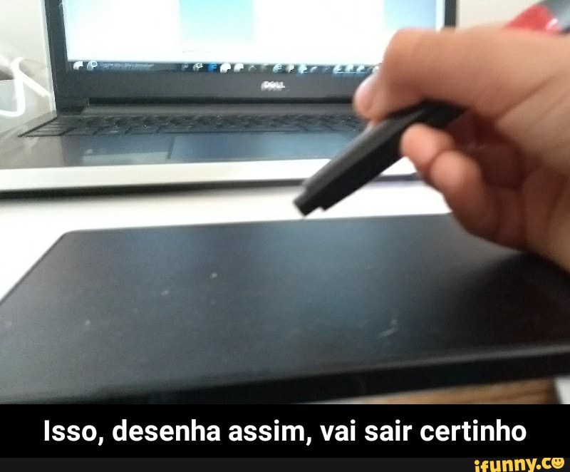 Isso, desenha assim, vai sair certinho - Isso, desenha assim, vai sair certinho
