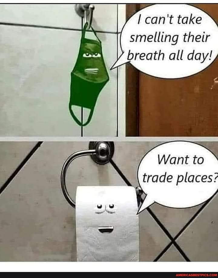 can't take smelling their breath all day!
Want to trade places?