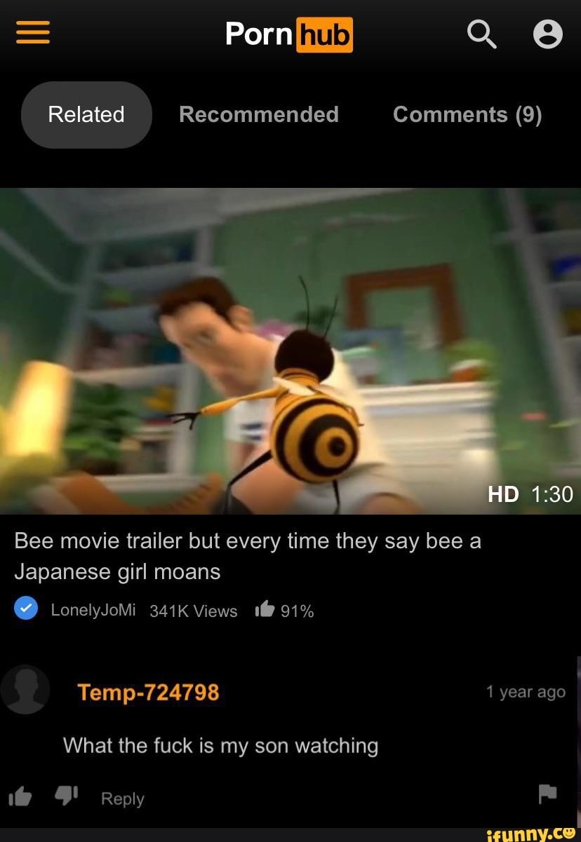 Porn Q Related Recommended Comments (9) HD Bee movie trailer but every time  they say bee