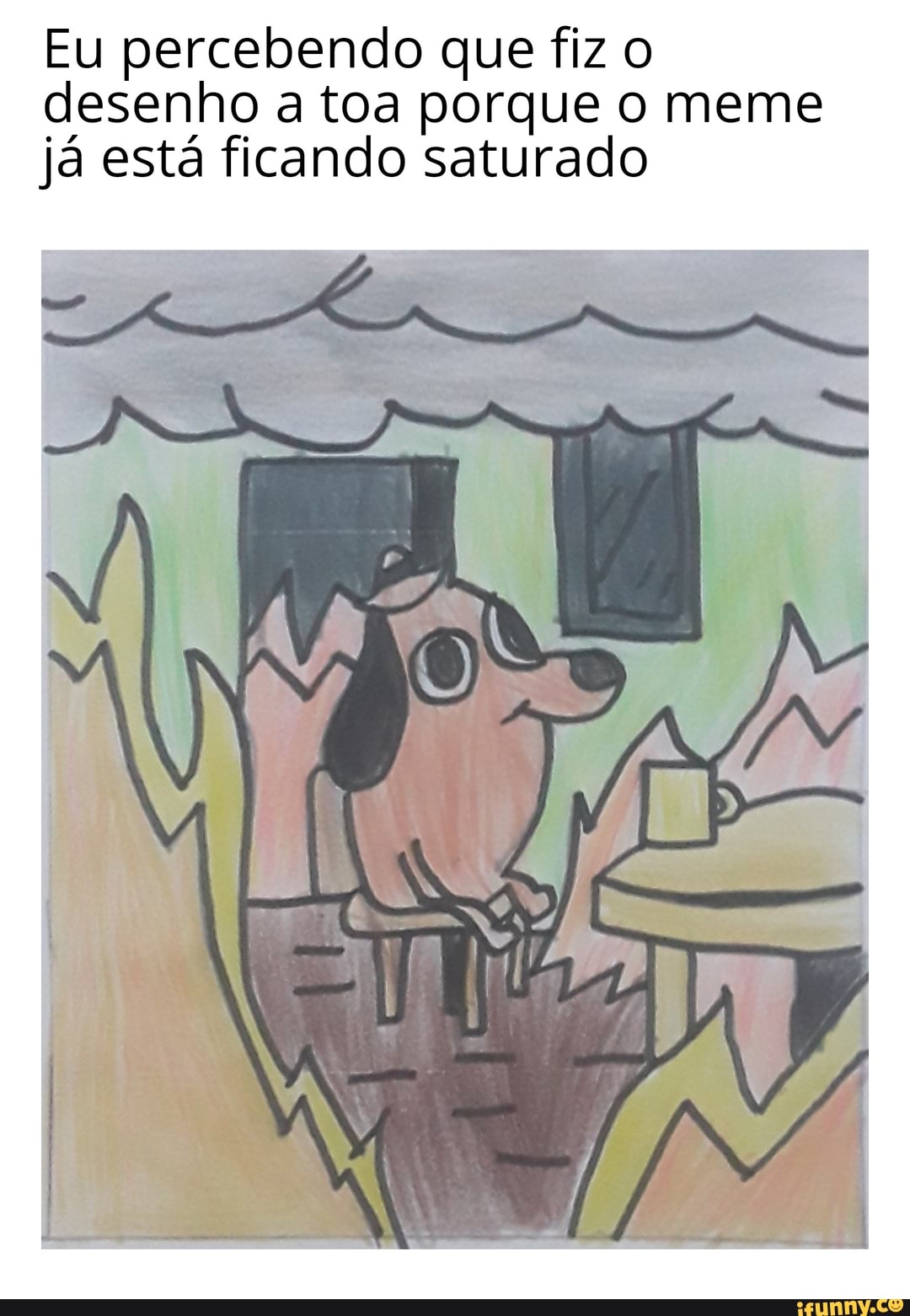 Eu percebendo que fiz desenho a toa porque o meme já está ficando saturado