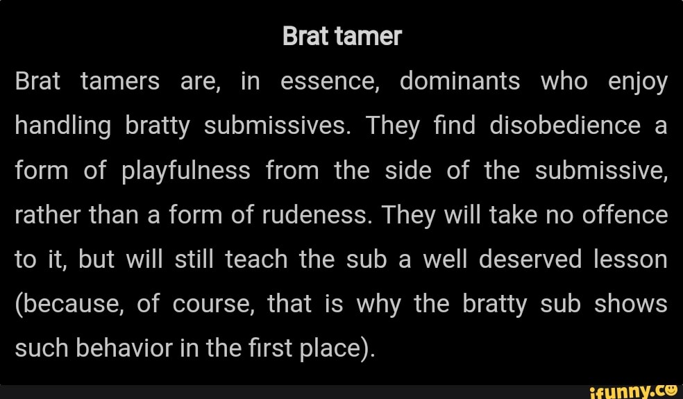 Brat submissive is what a Brat Tamers