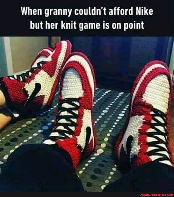 When granny couldn't afford Nike but her knit game is on point
