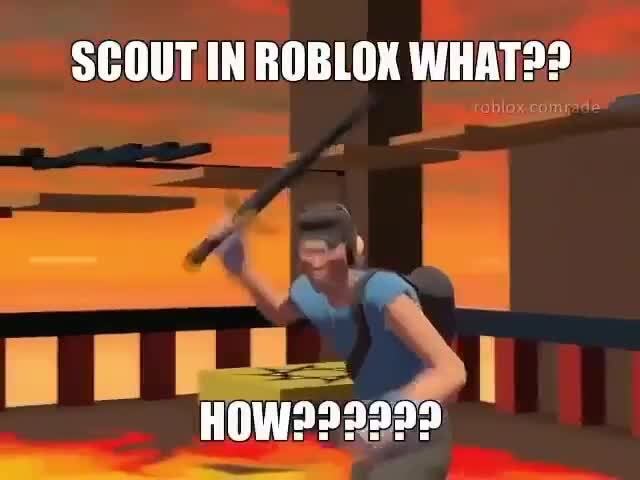 Scout In Roblox What Er Ifunny - comrade roblox