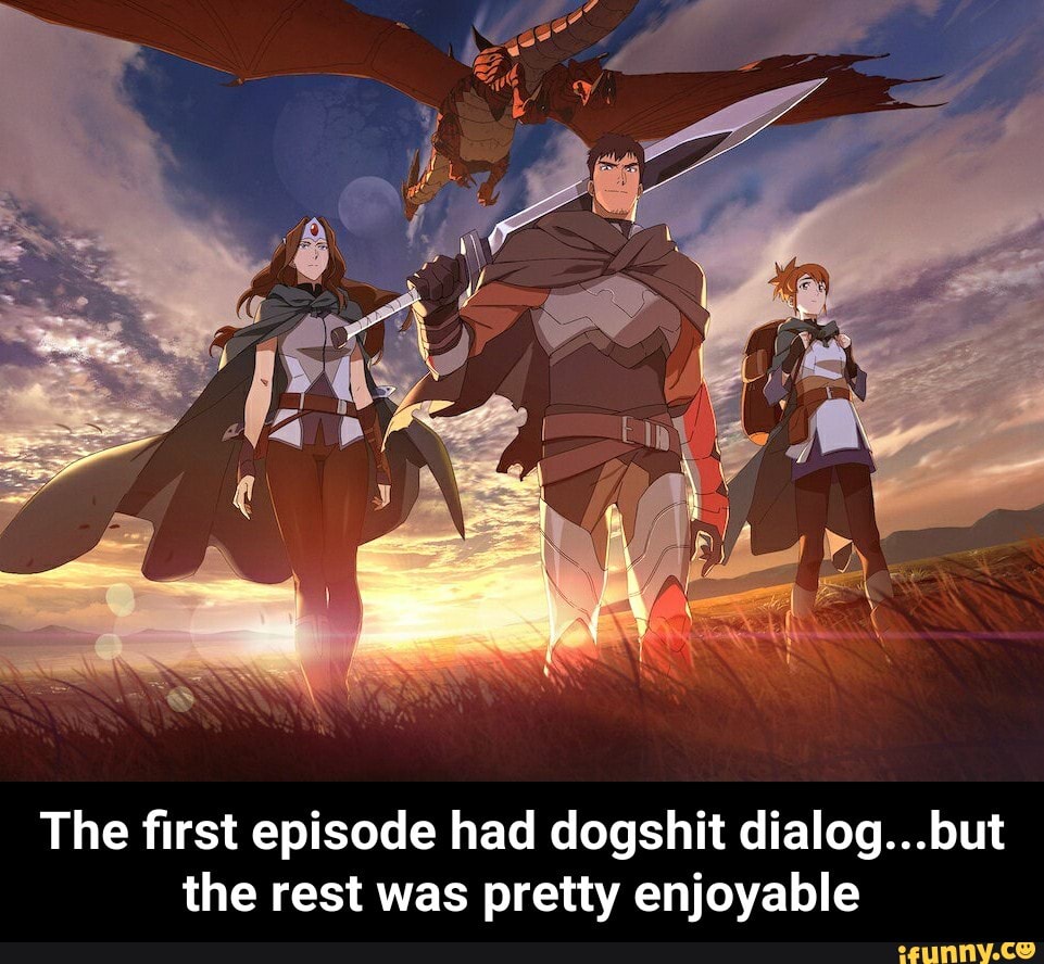The first episode had dogshit dialog...but the rest was pretty enjoyable - The first episode had dogshit dialog...but the rest was pretty enjoyable