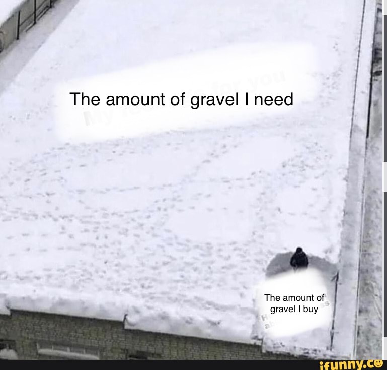 Gravel memes. Best Collection of funny Gravel pictures on iFunny