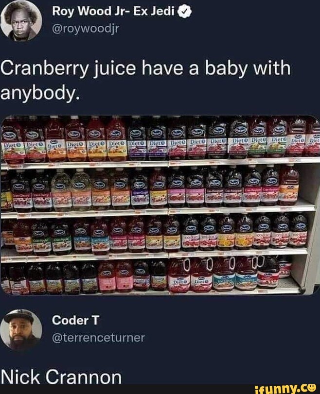 Roy Wood Jr Ex Jedi WY roywoodjr Cranberry juice have a baby with