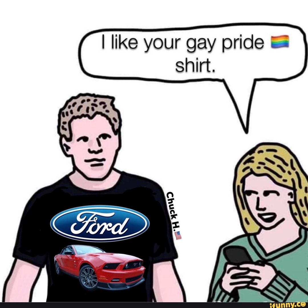 I like your gay pride.
