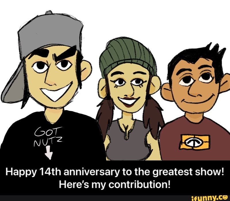 Happy 14th anniversary to the greatest show!
Here's my contribution! - Happy 14th anniversary to the greatest show! Here’s my contribution!