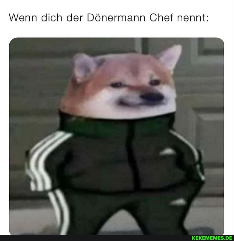 Wenn dich der Dönermann Chef nennt: