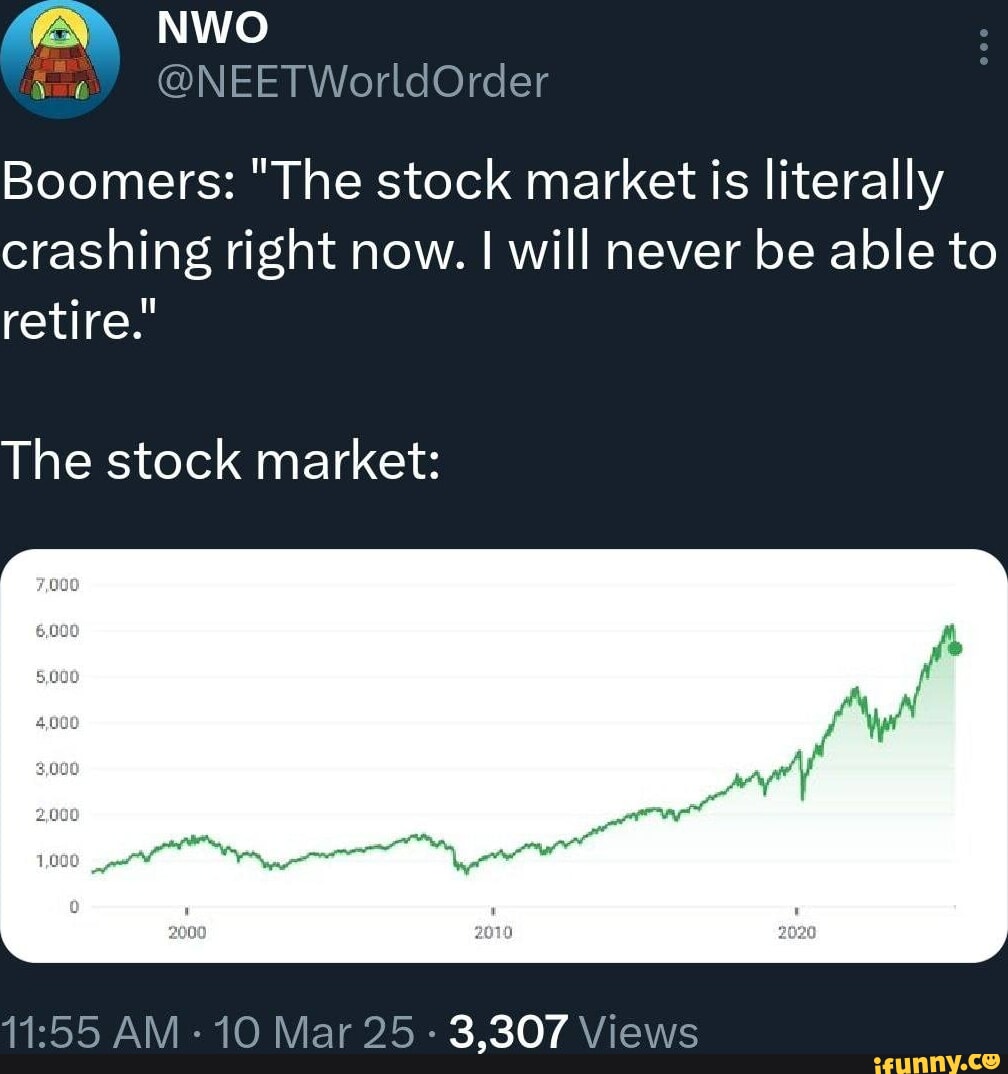 Nwo NEETWorldOrder Boomers "The stock market is literally crashing