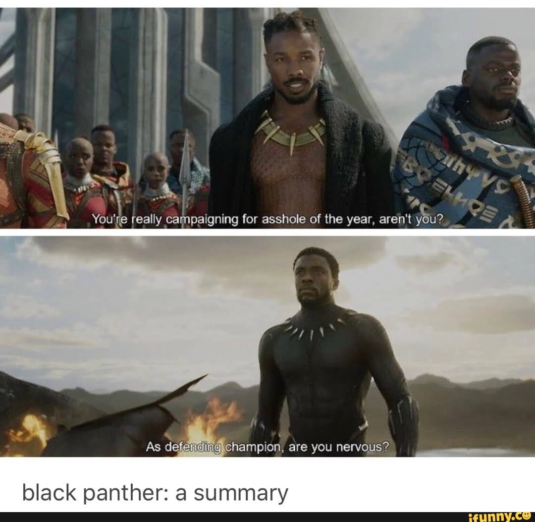 You Re Really Campaigning For Asshole Of The Year Aren T You Lampion Are You Nervous Ry Black Panther A Summary