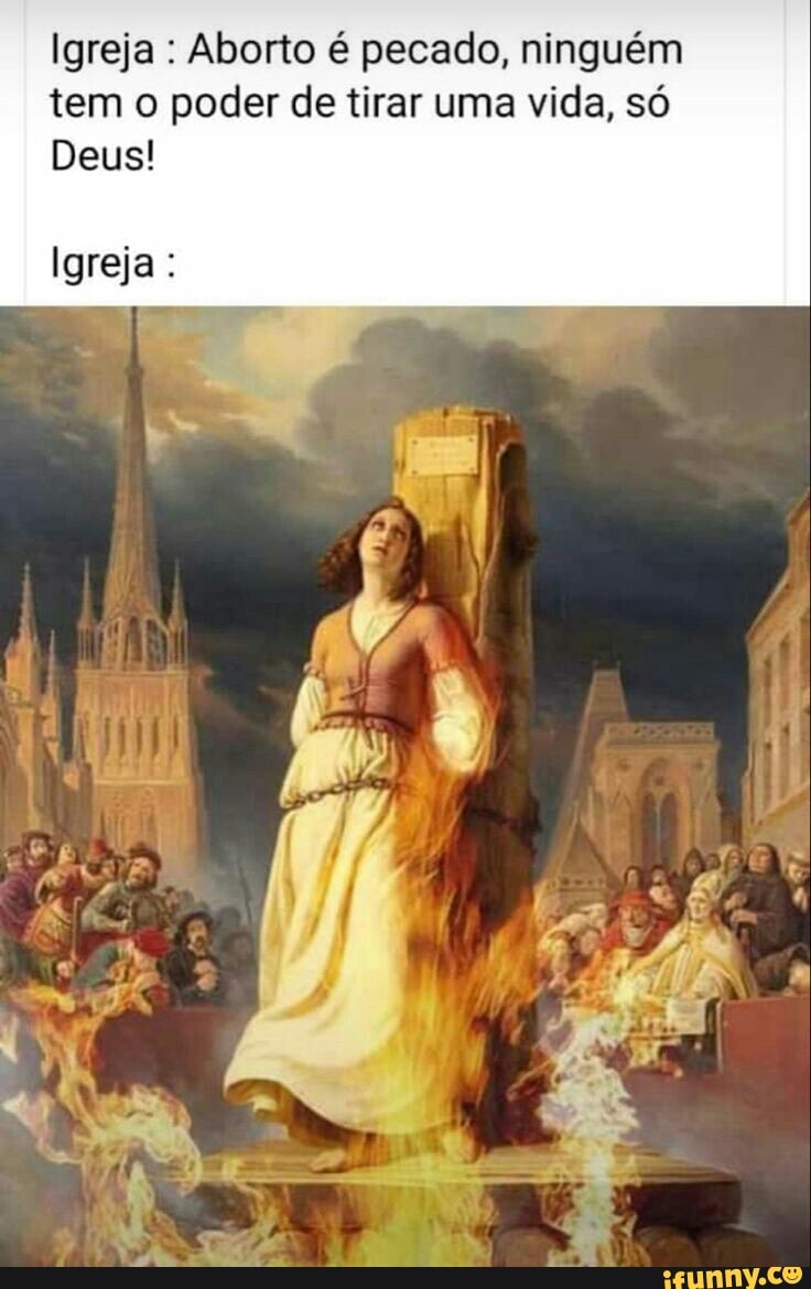 Igreja : Aborto é pecado, ninguém tem o poder de tirar uma vida, só
Deus!
Igreja :
