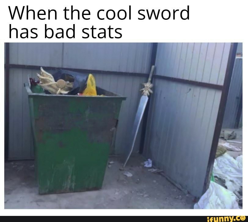When the cool sword
has bad stats