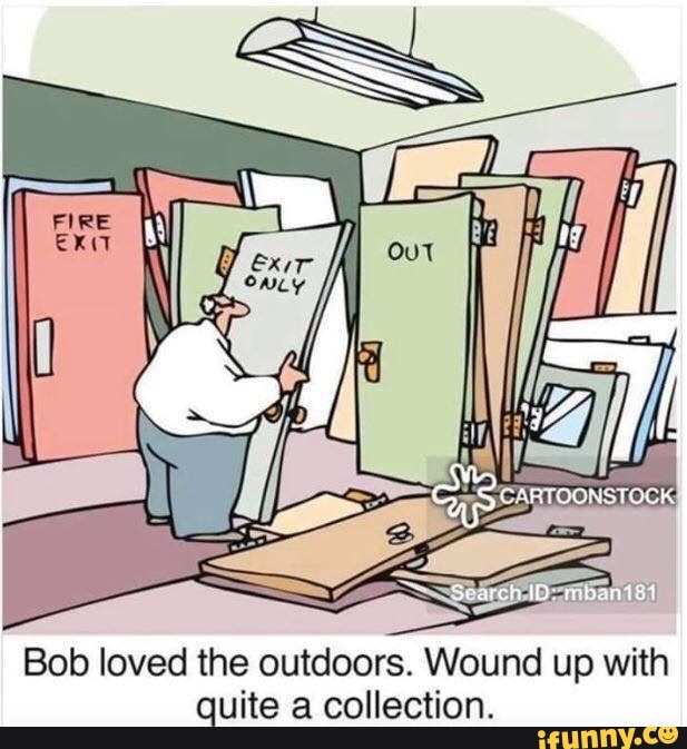 Bob loved the outdoors. Wound up with
quite a collection.