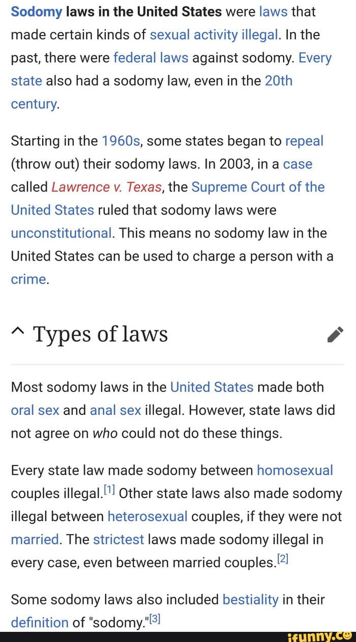 Sodomy laws in the United States were laws that made certain kinds of  sexual activity illegal.