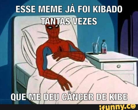 ESSE MEME JÁ FOI KIBADO