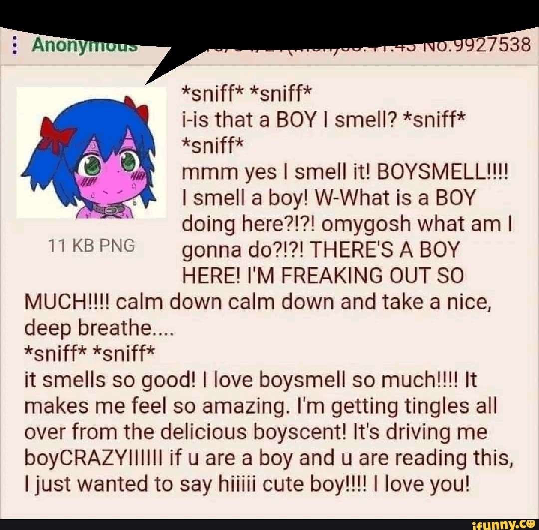 *sniff* *sniff* His that a BOY I smell? *sniff* *sniff* mmm yes I smell