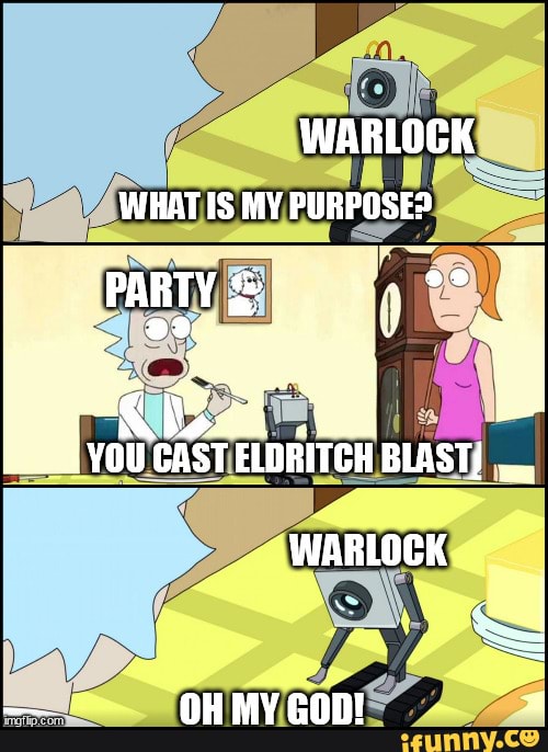 D&d   Rick And Morty - Warlock What Is My Purposep I I Ta You Cast 