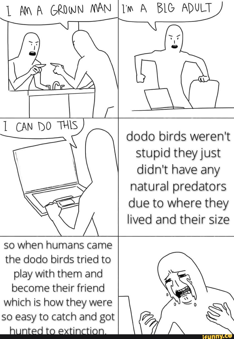 AA GROWN NAN BLG ADULT dodo birds weren't stupid they just didn't have ...
