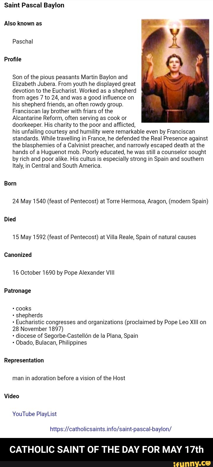 Saint Pascal Baylon Also known as Paschal Profile Son of the pious peasants Martin Baylon and