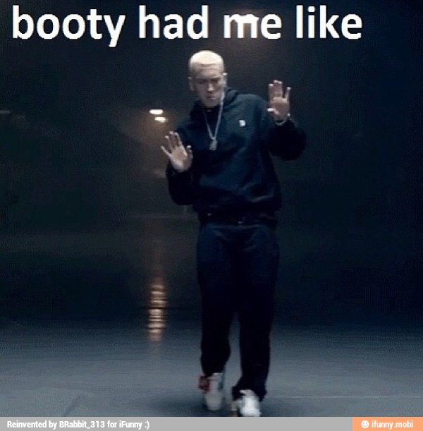 booty had me like
ho Y
Ñ
