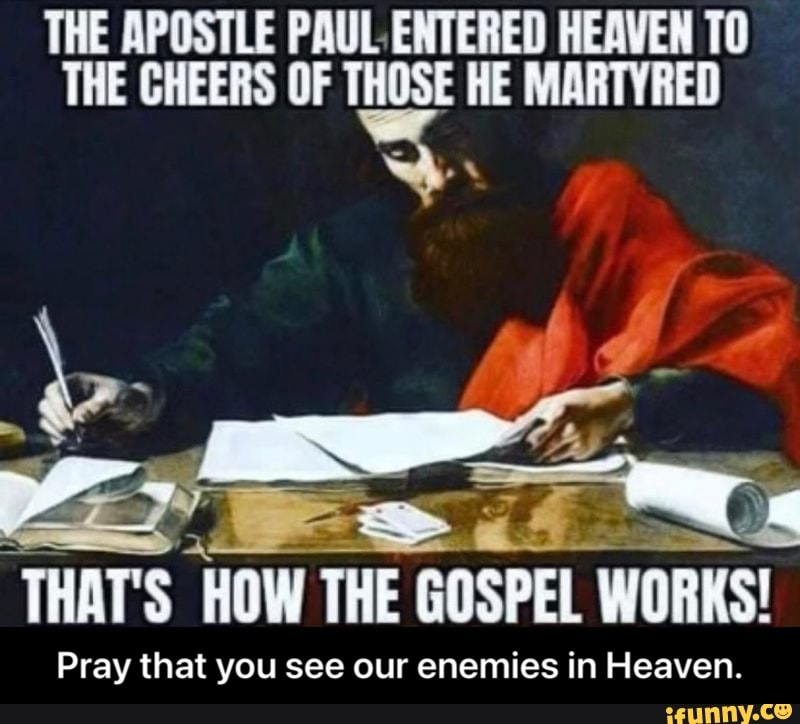 THE APOSTLE PAUL ENTERED HEAVEN TO THE CHEERS OF THOSE HE MARTYRED Ss i ...