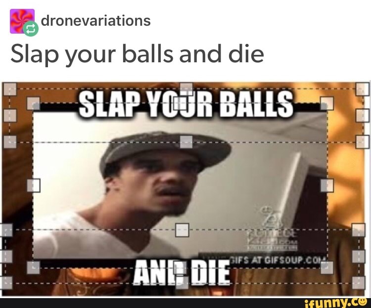 Slap Your Balls