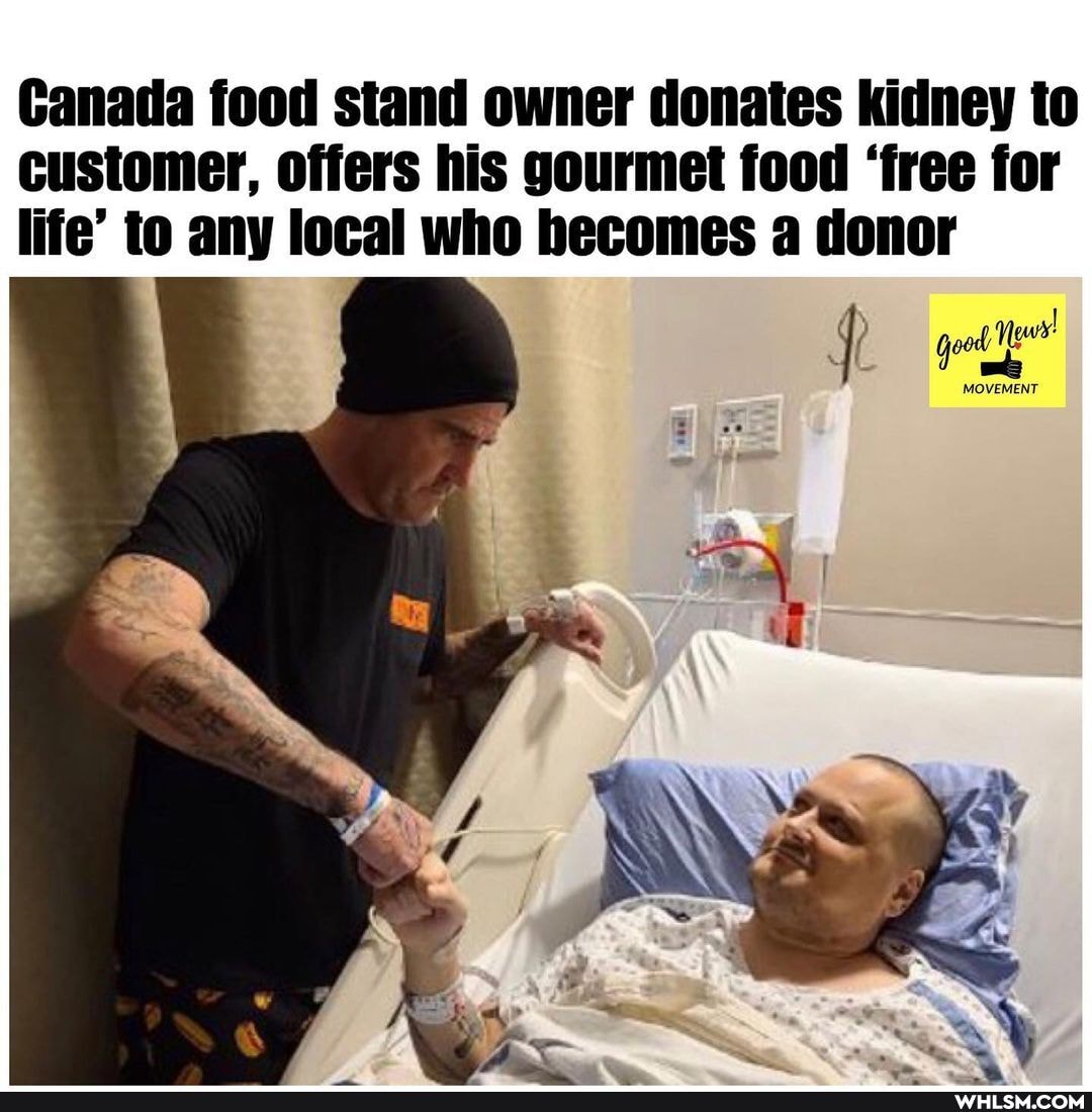 Canada food stand owner donates kidney to customer, offers his gourmet food 'free for life' to any local who becomes a donor
Y. Hews!