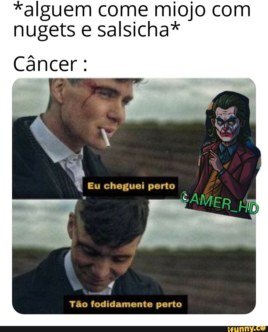 *alguem come miojo com nugets e salsicha*
Câncer:
Tão fodidamente perto