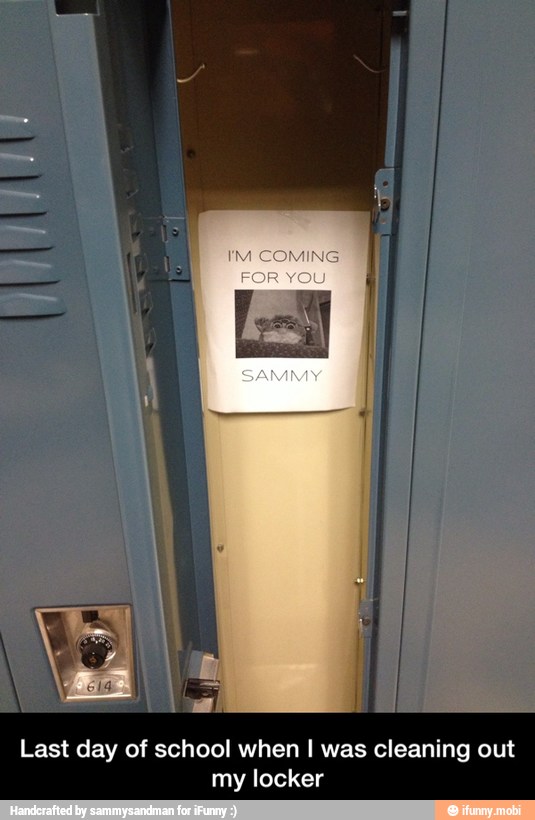Last day of school when I was cleaning out
my locker - Last day of school when I was cleaning out my locker