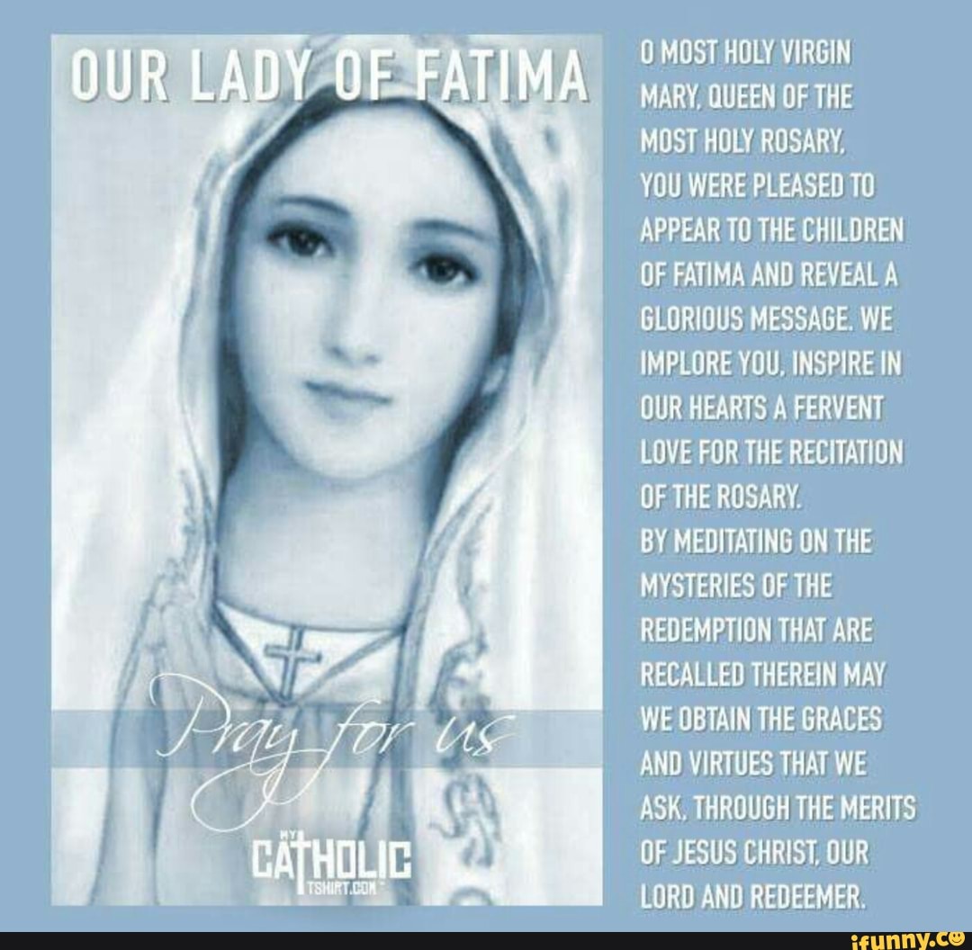 OUR LADY, FATIN MOST HOLY VIRGIN MARY, QUEEN OF THE MOST HOLY ROSARY ...