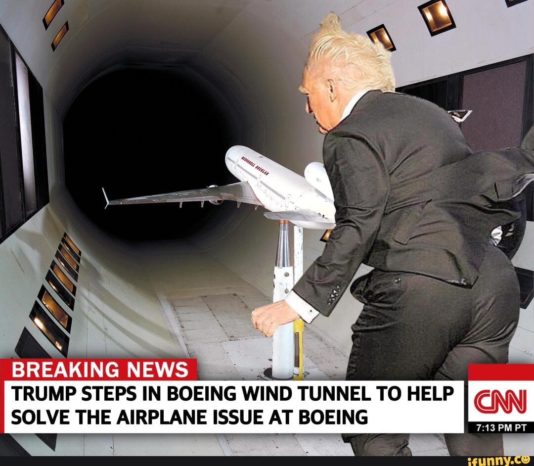 BREAKING NEWS TRUMP STEPS IN BOEING WIND TUNNEL TO HELP
SOLVE THE AIRPLANE ISSUE AT BOEING