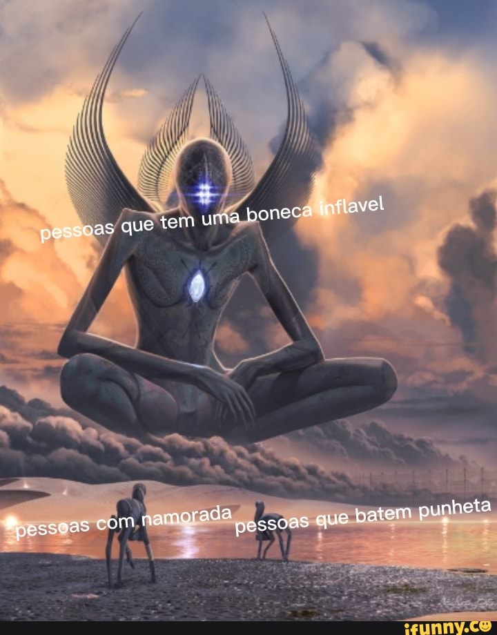 pessoas que tem uma boneca "tavel
pessoas com namorada -que pessoas que batem punheta